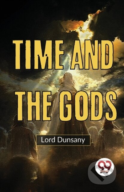Time and the Gods - Lord Dunsany - kniha z kategorie Společenská beletrie
