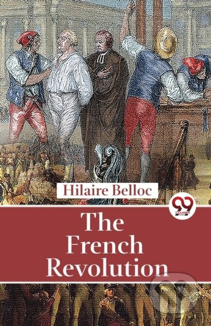 The French Revolution - Hilaire Belloc - kniha z kategorie Historie