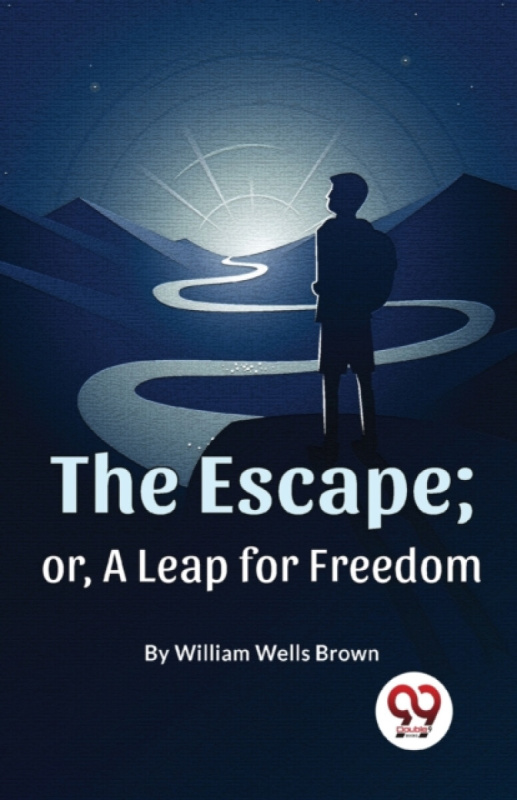 Double 9 Books LLP Escape; or, a Leap for Freedom - Brown, William Wells