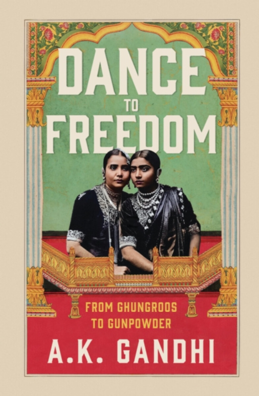 Prakash Books India Private Limited Dance to Freedom - Gandhi, A.K.