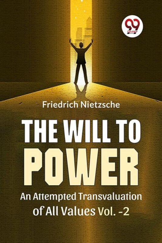 Double 9 Books LLP Will to Power an Attempted Transvaluation of All Values - Nietzsche, Friedrich