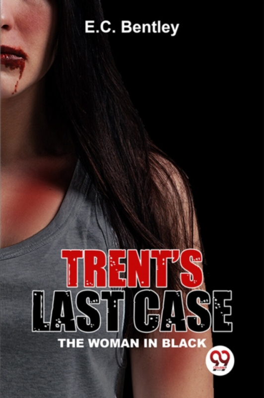 Double 9 Books LLP Trent?S Last Case the Woman in Black - Bentley, E.C.