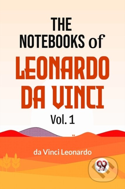 The Notebooks of Leonardo Da Vinci - Leonardo Da Vinci - kniha z kategorie Humanitní a společenské vědy