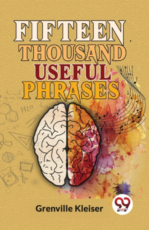 Double 9 Books LLP Fifteen Thousand Useful Phrases - Kleiser, Grenville