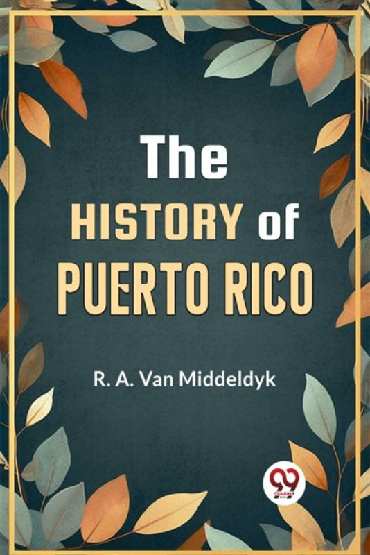 Double 9 Books LLP History of Puerto Rico - Middeldyk, R.A. Van