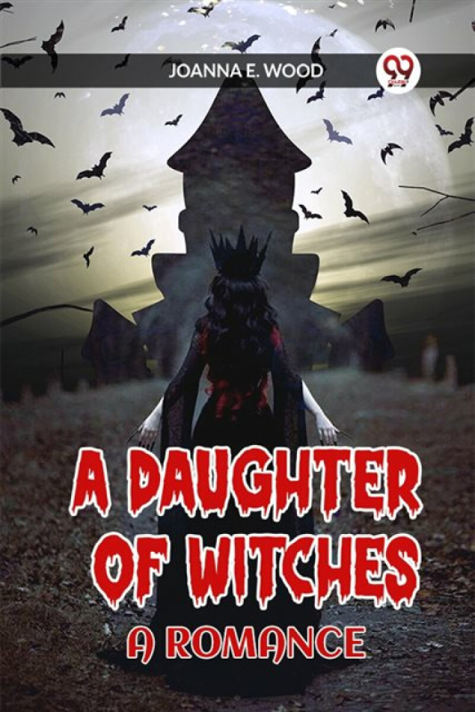 Double 9 Books LLP Daughter of Witches A Romance - E Wood, Joanna