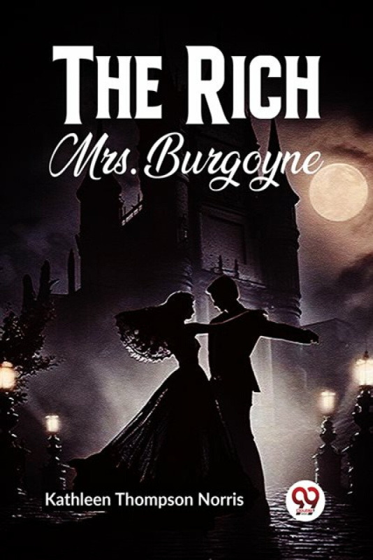 Double 9 Books LLP Rich Mrs. Burgoyne - Norris, Kathleen Thompson