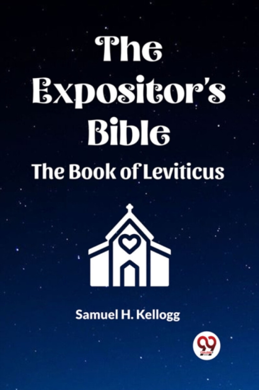 Double 9 Books LLP Expositor's Bible The Book Of Leviticus - Kellogg, Samuel H
