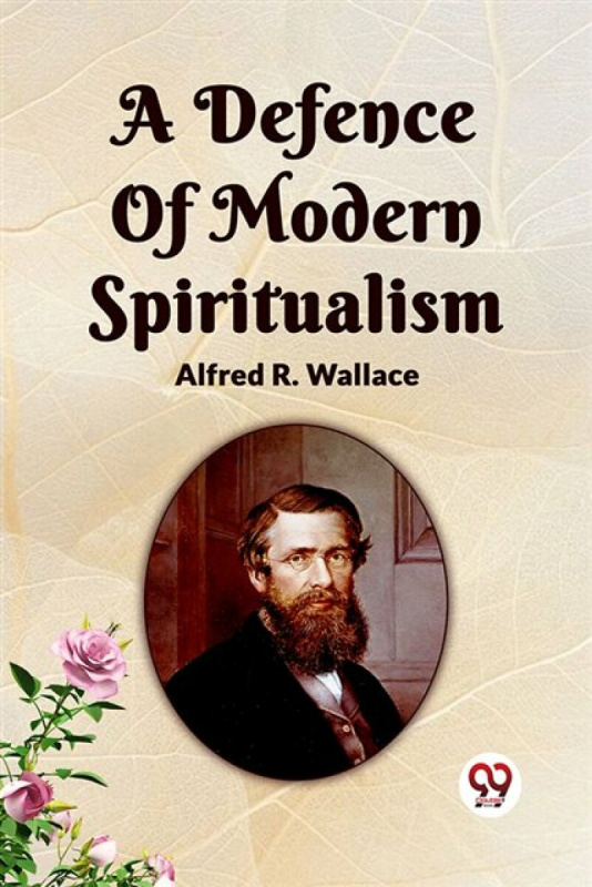Double 9 Books LLP Defence Of Modern Spiritualism - Wallace, Alfred R