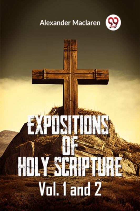 Double 9 Books LLP Expositions Of Holy Scripture Vol. 1 And 2 - MacLaren Alexander