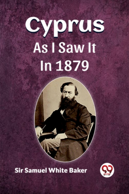Double 9 Books LLP Cyprus As I Saw It In 1879 - Baker, Sir Samuel White