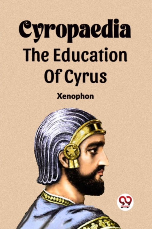 Double 9 Books LLP Cyropaedia The Education Of Cyrus - Xenophon