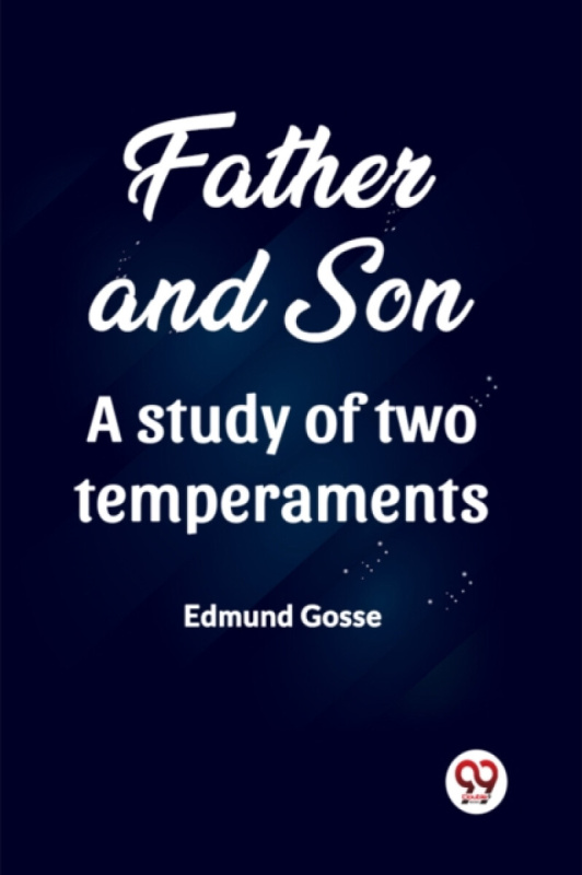 Double 9 Books LLP Father and Son A study of two temperaments (Edition2023) - Gosse, Edmund