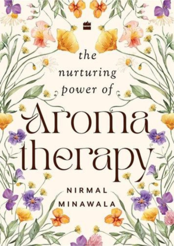 HarperCollins Publishers India Nurturing Power of Aromatherapy - Minawala, Nirmal