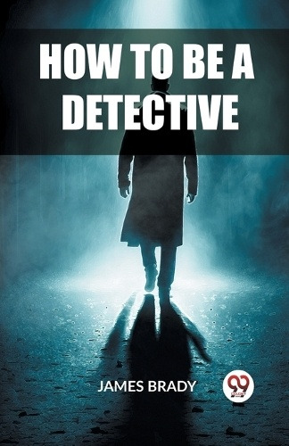 Double 9 Books LLP How to Be a Detective (Edition2023) - Brady, James