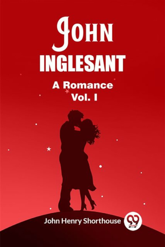 Double 9 Books LLP John InglesantA Romance Vol. I (Edition2023) - Shorthouse, John Henry