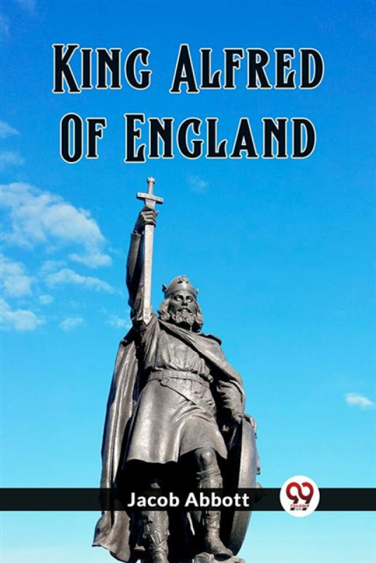 Double 9 Books LLP King Alfred Of England (Edition2023) - Abbott, Jacob