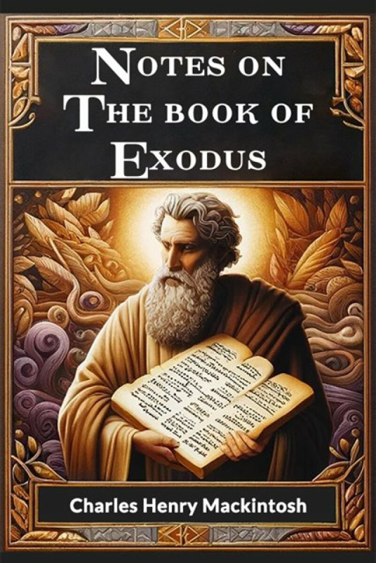 Double 9 Books LLP Notes on the book of Exodus (Edition2024) - Mackintosh, Charles Henry