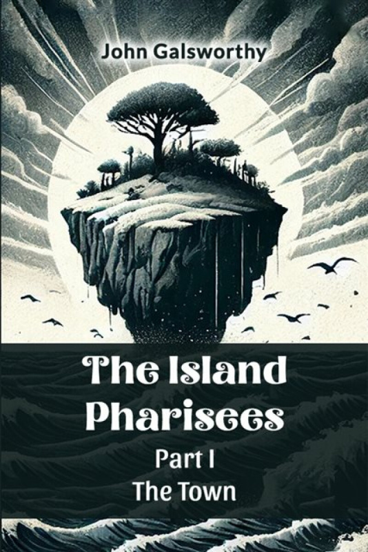 Double 9 Books LLP Island Pharisees Part I the Town - Galsworthy, John