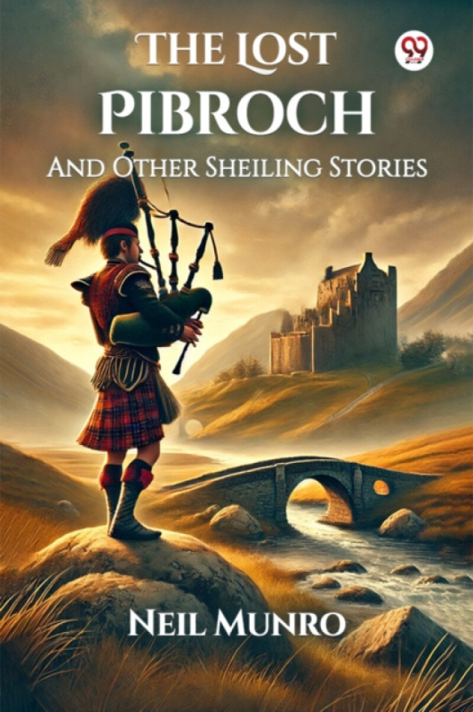 Double 9 Books LLP Lost PibrochAnd Other Sheiling Stories (Edition1) - Munro, Neil