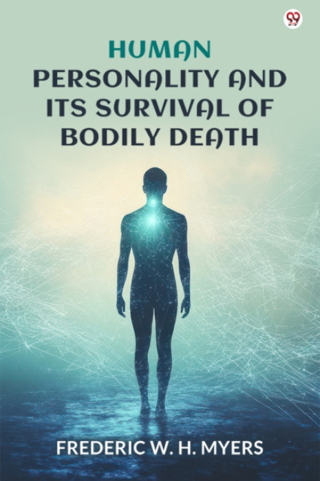 Double 9 Books LLP Human Personality And Its Survival Of Bodily Death (Edition1) - Myers, Frederic W H