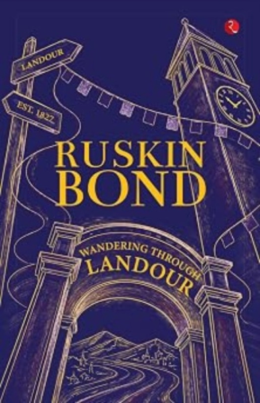 Rupa Publications India Pvt. Ltd Wandering Through Landour - Bond, Ruskin