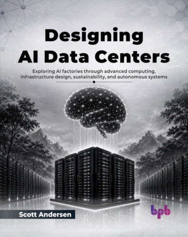BPB Publications Designing AI Data Centers - Andersen, Scott