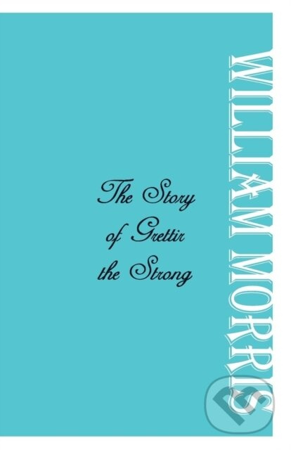 The Story of Grettir the Strong - William Morris - kniha z kategorie Fantasy