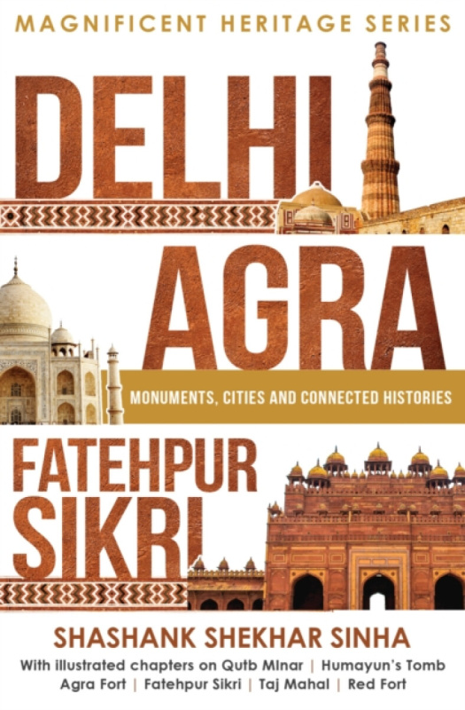 MACMILLAN Delhi, Agra, Fatehpur Sikri - Shashank Shekhar Sinha