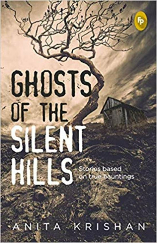 Prakash Books Ghosts of The Silent Hills: Stories based on true hauntings