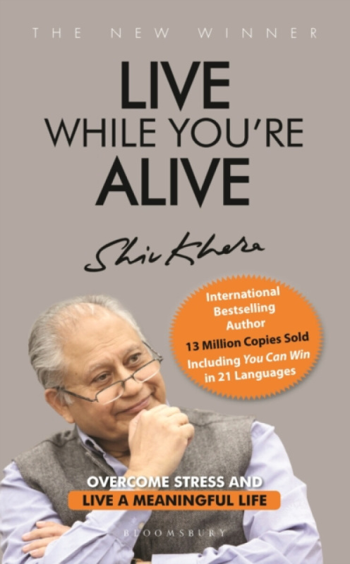 Bloomsbury Publishing India Pvt Ltd Live While You're Alive - Khera, Shiv