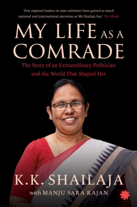 Juggernaut Publication My Life as a Comrade - Shailaja, K.K. a Rajan, Manju Sara
