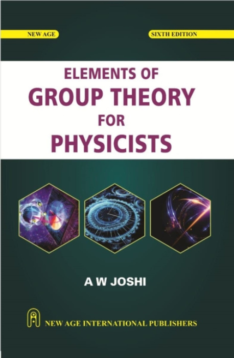 New Age International Elements of Group Theory for Physicists - Joshi, A.W.