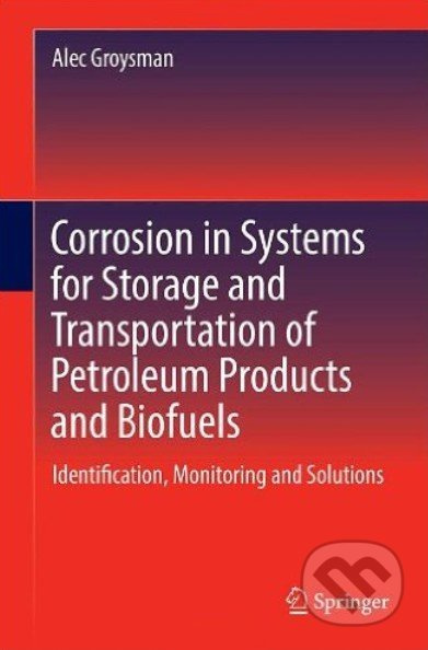 Corrosion in Systems for Storage and Transportation of Petroleum Products and Biofuels - kniha z kategorie Odborné a naučné