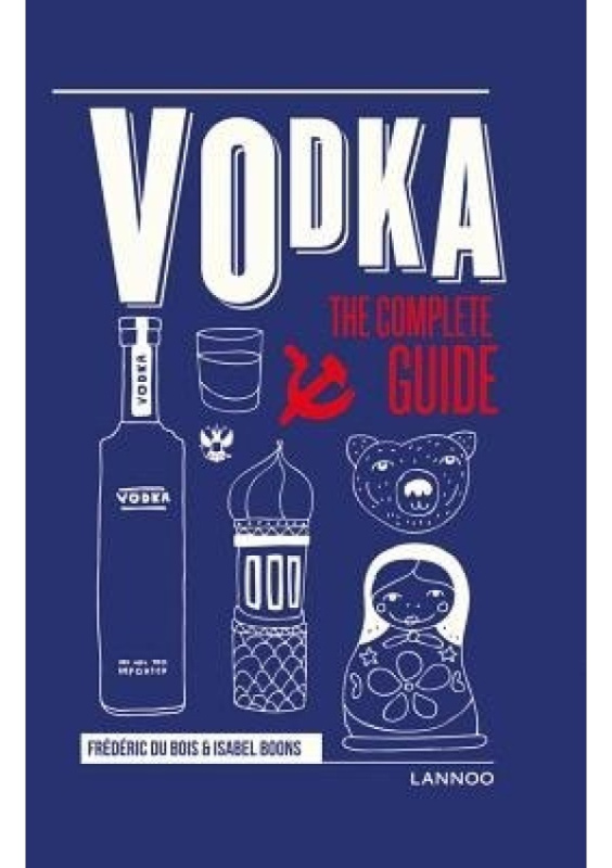 Vodka, The Complete Guide Lannoo Publishers