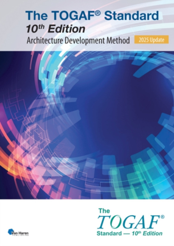 The TOGAF(R) Standard, 10th Edition - Architecture Development Method - 2025 Update - The Open Group