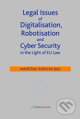 Legal Issues of Digitalisation, Robotization and Cyber Security - kniha z kategorie Humanitní a společenské vědy