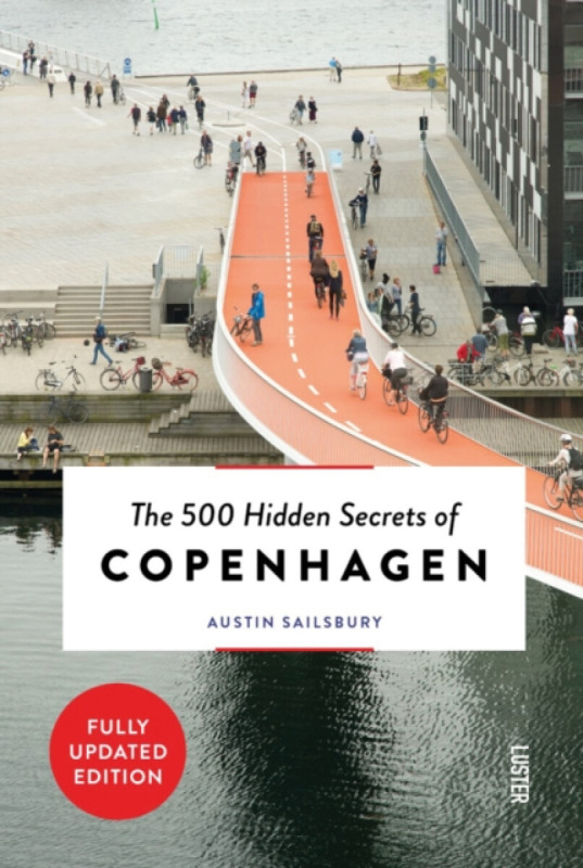 The 500 Hidden Secrets of Copenhagen - Austin Sailsbury