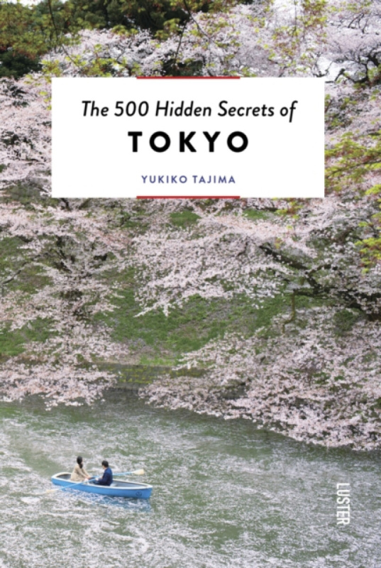 The 500 Hidden Secrets of Tokyo - Yukiko Tajima