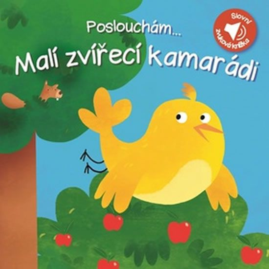 Poslouchám... Malí zvířecí kamarádi - kniha z kategorie Pro děti