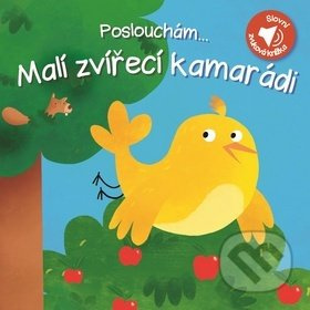 Poslouchám... Malí zvířecí kamarádi - kniha z kategorie Pro děti