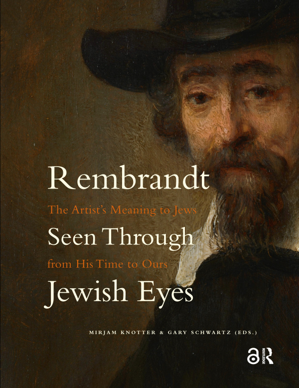 Rembrandt Seen Through Jewish Eyes Taylor & Francis