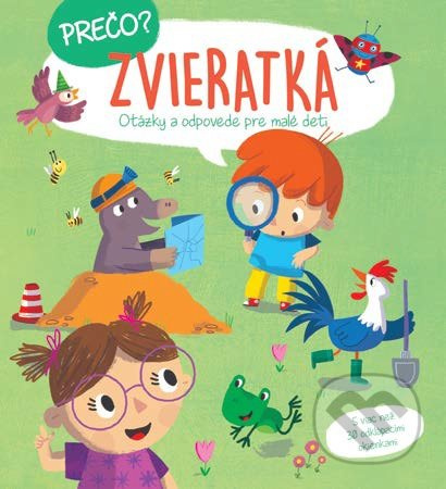 Prečo? Otázky a odpovede pre malé deti: Zvieratká - kniha z kategorie Naučné knihy