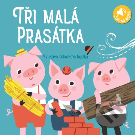 Zvuková pohádková knížka: Tři malá prasátka - Carolina Buzio (Ilustrácie) - kniha z kategorie Naučné knihy