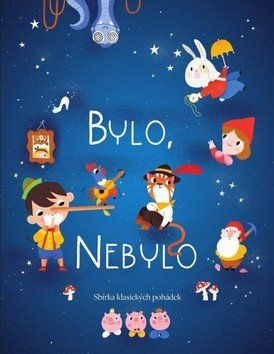Bylo, nebylo (Sbirka klasických pohádek) - Mária Neradová (Ilustrácie)
