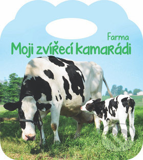 Moji zvířecí kamarádi: Farma - kniha z kategorie Pro děti