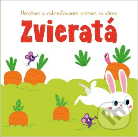 Hmatom a obkresľovaním prstom sa učíme: Zvieratá - kniha z kategorie Pro děti