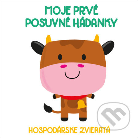 Moje prvé posuvné hádanky: Hospodárske zvieratá - kniha z kategorie Pro děti
