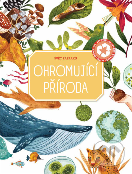 Svět zázraků: Ohromující příroda - kniha z kategorie Encyklopedie
