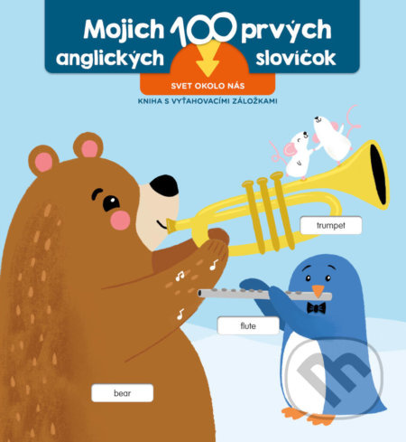Prvních 100 slov v angličtině - Zvířata (Kniha s vytahovacími záložkami) - kniha z kategorie Naučné knihy